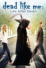 Dead Like Me: Life After Death (2009) watch-Dead Like Me: Life After Death (2009)