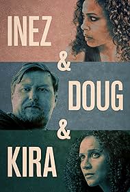 Inez & Doug & Kira (2019) watch-Inez & Doug & Kira (2019)